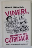 VINERI, INAINTE DE CUTREMUR - Mihail Mihailide, 2000, Roman cu Dedicatie, Viata Medicala Romaneasca