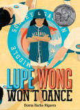 Lupe Wong Won&#039;t Dance