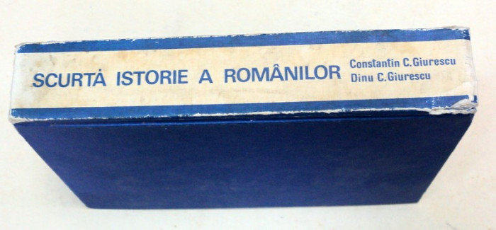 SCURTA ISTORIE A ROMANILOR-CONSTANTIN C. GIURESCU,DINU C. GIURESCU , 1977