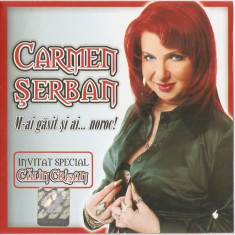 CD Carmen Șerban ‎– M-ai Găsit Și Ai... Noroc!, original