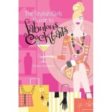 Cumpara ieftin The Stylish Girl's Guide to Fabulous Cocktails