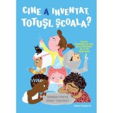 Cine a inventat, totusi, scoala? Si alte intrebari pe care nu ai indraznit sa le pui pana acum - Shoham Smith