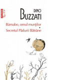 Barnabo, omul muntilor. Secretul Padurii Batrane (editie de buzunar) - Dino Buzzati, Anca Giurescu