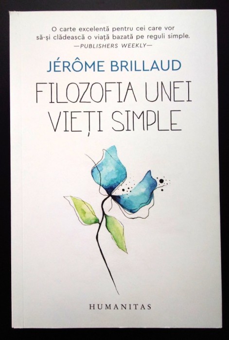Jerome Brillaud, Filozofia unei vieti simple, Humanitas, 2023, impecabila