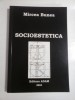 SOCIOESTETICA - MIRCEA BUNEA - Autograf si dedicatie pt gen.IULIAN VLAD