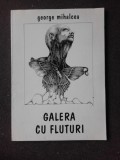 GALERIA CU FLUTURI - GEORGE MIHALCEA (CU DEDICATIA AUTORULUI PENTRU PETRU VINTILA)