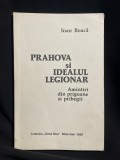 Ioan Boacă - Prahova și idealul legionar. Amintiri din prigoane și pribegii (M&uuml;nchen 1981) - Raritare / Exil
