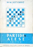 Partide Alese M.M. Botvinnik - Sah, Cultura Fizica si Sport, 1950, Romana, 384 Pagini