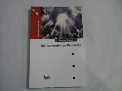 SA-L CUNOASTEM PE DUMNEZEU - DEEPAK CHOPRA foto