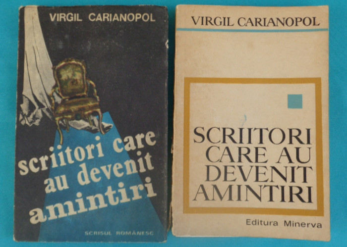 Virgil Carianopol &ndash; Scriitori care au devenit amintiri 2 volume in prima editie