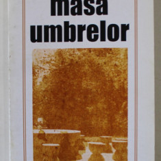 MASA UMBRELOR de IONEL TEODOREANU , 1990