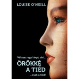 &Ouml;r&ouml;kk&eacute; a ti&eacute;d - Louise O&#039;Neill