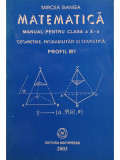 Mircea Ganga - Matematica, Manual pentru clasa a X-a. Geometrie probabilitati si statistica (editia 2003), Clasa 10