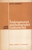 Indreptarul psihologului industrial Zoltan Bogathy - Carte Psihologie Organizationala, Romana, Editura Stiintifica si Enciclopedica, Colectia Psyche