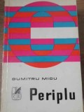 Periplu - Dumitru Micu, Cartea Romaneasca, 1974, Roman, Beletristica, 380 pagini, Coperta Necartonata