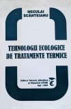 Tehnologii Ecologice De Tratamente Termice - Neculai Scanteianu ,559930