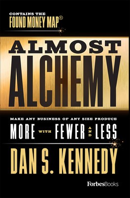 Almost Alchemy: Make Any Business of Any Size Produce More with Fewer and Less foto