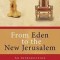 From Eden to the New Jerusalem: An Introduction to Biblical Theology