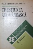 Chestiunea Aromaneasca - Max Demeter Peyfuss, Enciclopedica 1994, Istorie, 142 pagini