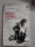 Balkan Express, fata nevazuta a razboiului - Slavenka Drakulic