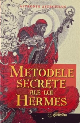 Metodele secrete ale lui Hermes - Astronin Astrofilus foto