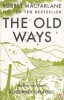 Carte Robert Macfarlane - The Old Ways, Penguin, 433 pagini, 2013, Limba Engleza, Brosata
