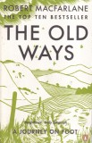 Carte The Old Ways - Robert Macfarlane | Penguin | 433 pagini | 2013 | Engleza | Coperti brosate