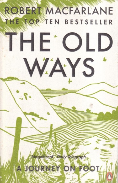 Robert Macfarlane - The Old Ways