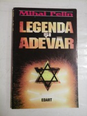 LEGENDA SI ADEVAR - MIHAI PELIN