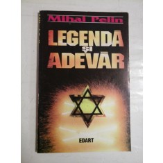 LEGENDA SI ADEVAR - MIHAI PELIN