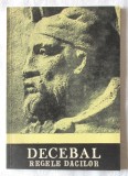 &quot;DECEBAL, REGELE DACILOR&quot;, Constantin C. Petolescu, 1991. Carte noua
