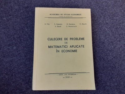 A. Filip - Culegere de probleme de matematici aplicate in economie foto