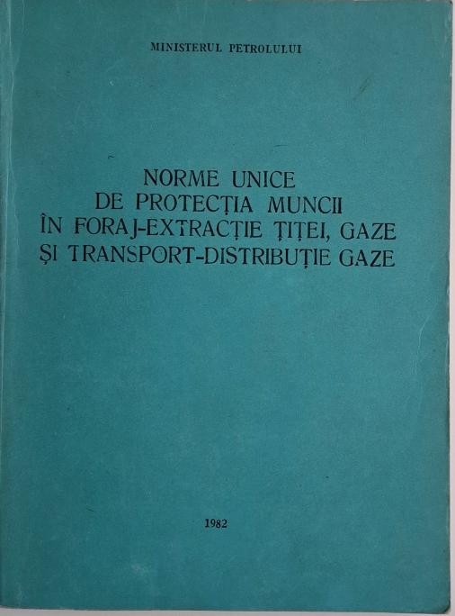 Norme unice de protectia muncii in foraj-extractie titei, gaze si transport-distributie gaze