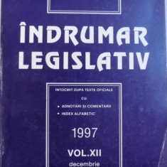 INDRUMAR LEGISLATIV - INTOCMIT DUPA TEXTE OFICIALE CU : ADNOTARI SI COMENTARII , INDEX ALFABETIC , VOL. XII , DECEMBRIE 1997 de GHEORGHE TIGAERU , 20