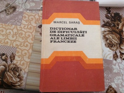 Marcel Saras - Dictionar de dificultati gramaticale ale limbii franceze ,RF10/1 foto