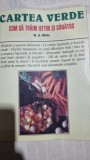 Cartea verde. Cum sa traim ieftin si sanatos - W.G. White