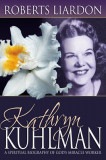 Kathryn Kuhlman: A Spiritual Biography of God&#039;s Miracle Worker