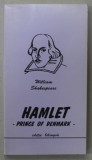 HAMLET - PRINCE OF DENMARK de WILLIAM SHAKESPEARE , EDITIE BILINGVA ROMANA - ENGLEZA , 1999