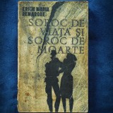 Cumpara ieftin Soroc de viață și soroc de moarte - Erich Maria Remarque - Roman