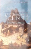 Poarta Cerului - Eric-Emmanuel Schmitt, Humanitas Fiction, 2021, Romana, 523 pagini, Roman