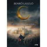 Meghasadt f&eacute;lhold - Hunyadi J&aacute;nos utols&oacute; &eacute;vei - Benkő L&aacute;szl&oacute;
