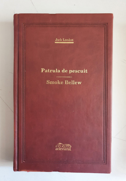 Jack London - Patrula de pescuit , Smoke Bellew - colectia Adevarul - nr.113