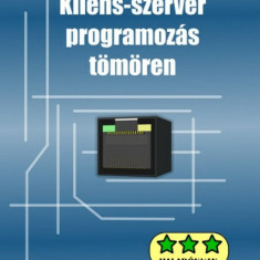 Kliens-szerver programozás tömören - Fehér Krisztián