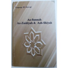 AS - SUNNAH , AZ- ZAIDIYAH &amp; ASH - SHIYAH de YAGOUP AL - ATEEQI , 2009