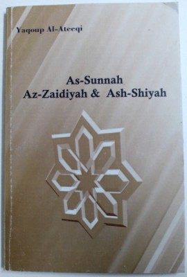 AS - SUNNAH , AZ- ZAIDIYAH &amp;amp; ASH - SHIYAH de YAGOUP AL - ATEEQI , 2009 foto