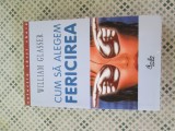 William Glasser - Cum sa alegem fericirea
