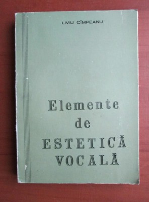 Liviu Cimpeanu - Elemente de estetica vocala foto