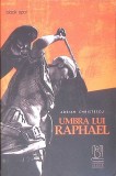 UMBRA LUI RAPHAEL-ADRIAN CHRISTESCU-350257
