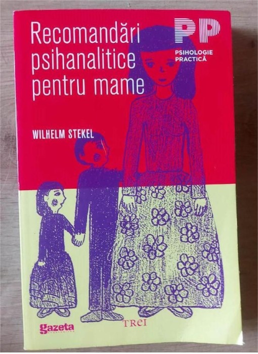 Recomandari psihanalitice pentru mame- Wilhelm Stekel