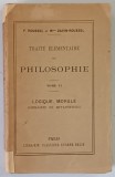 TRAITE ELEMENTAIRE DE PHILOSOPHIE , LOGIQUE MORALE , SOMMAIRES DE METAPHYSIQUE , TOME II par F. ROUSSEL et Mme DAVIN - ROUSSEL , 1934